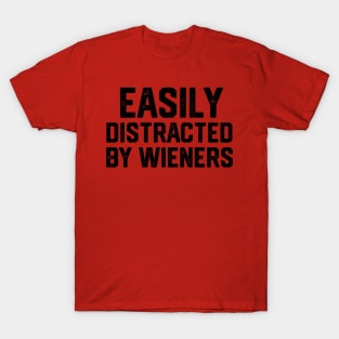 easily distracted by wieners T-Shirt